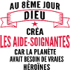 dieu créa les aide-soignantes / aide-soignante