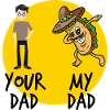 YOUR DAD MY DAD