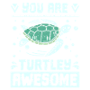 You are turtley awesome