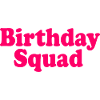 Birthday squad