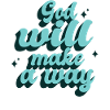 Dieu fera un chemin, Citation-Foi-Bible