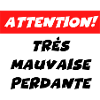 attention très mauvaise perdante