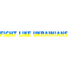 Fight Like Ukrainians