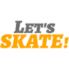 "Let's Skate!"