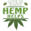 LIFE IS HARD HEMP HELPS