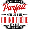 pas parfait mais grand-frère