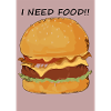 I need food