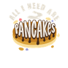 All I need are pancakes