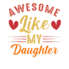 Awesome like my Daughter