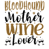 Wine Lover BLOODHOUND Mother