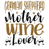 Wine Lover GERMAN SHEPHERD Mother