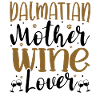 Wine Lover DALMATIAN Mother