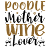 Wine Lover POODLE Mother