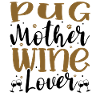 Wine Lover PUG Mother