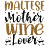 Wine Lover MALTESE Mother