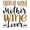 Wine Lover SIBERIAN HUSKIE Mother