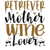 Wine Lover RETRIEVER Mother