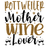 Wine Lover ROTTWEILER Mother