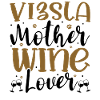 Wine Lover VIZSLA Mother