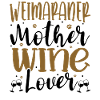 Wine Lover WEIMARANER Mother