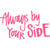 Always by Your SIDE Pink