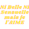 Ni belle Ni Sensuelle
