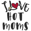 I love hot moms