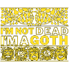 I am not Dead - Goth