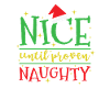 Nice until proven Naughty Christmas