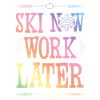 Ski maintenant travailler plus tard