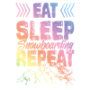 Eat Sleep Snowboarding Repeat