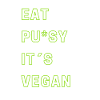 Eat Pu*sy