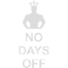 no days off quote