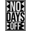 no days off quote