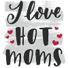 I love hot moms