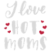 I love hot moms