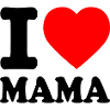 I love mama