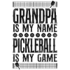 Pickleball Grandpa Grandpa Is My