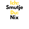 I Smutje Du Nix