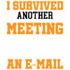 I Survived Another Meeting 16