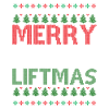 Ugly Christmas - Merry Liftmas