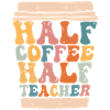Half Coffee Half Teacher