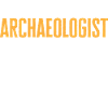 Archaeology Gift Archaeologist