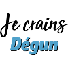 Je crains dégun