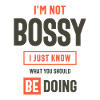 I'm Not Bossy Funny Sarcastic