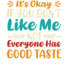 Not everyone has good taste
