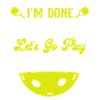 Pickleball Grandpa I'm Done
