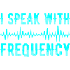 I Speak With Frequency