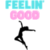 FEELIN GOOD