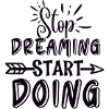 Stop Dreaming Start Doing